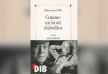 Mohammed Dib ou l’art des bonnes questions Mohammed Dib, comme un bruit d'abeille