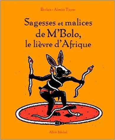 Sagesses et malices de M'Bolo le lièvre d'Afrique