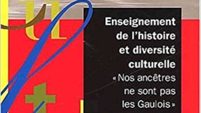 Enseignement de l'Histoire et diversité culturelle, nos ancêtres ne sont pas Gaulois