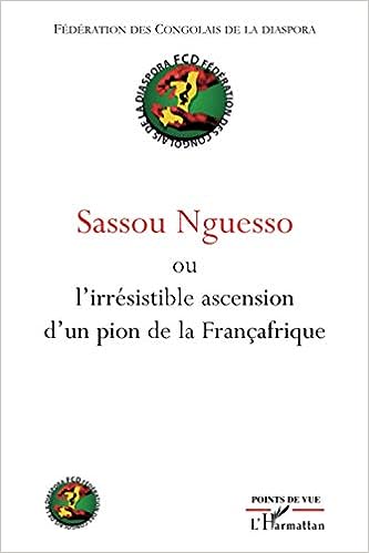 l'irrésistible ascension d'un pion de la Françafrique