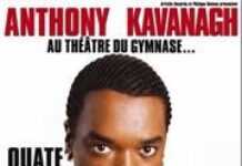 Anthony Kavanagh : comédien, « Ouate else ! »