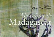 Ma cuisine de Madagascar : recettes, saveurs et culture alimentaire au pays des lémuriens