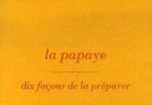 La papaye : dix façons de la préparer