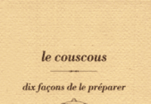 Le couscous : dix façons de le préparer
